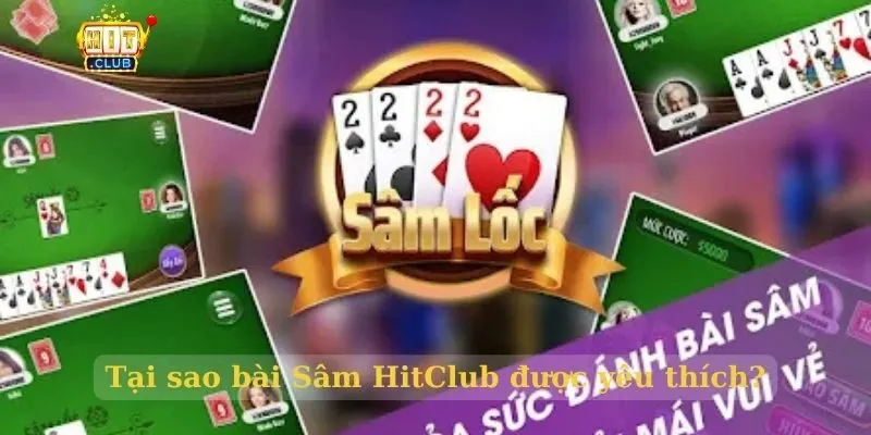 Bài Sâm HitClub: Trò chơi dân gian đỉnh cao cho cược thủ Tại sao bài Sâm HitClub được yêu thích?
