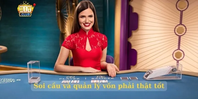 Cách chơi Baccarat HitClub luôn thắng siêu dễ dàng cho cược thủ Soi cầu và quản lý vốn phải thật tốt