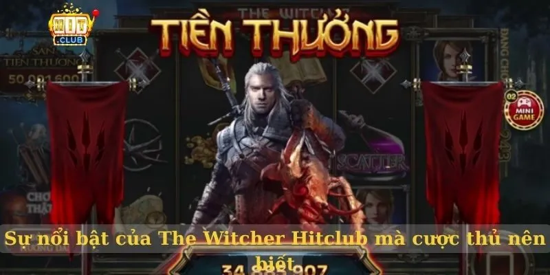 The Witcher HitClub – Đi sâu vào thế giới giả tưởng đỉnh cao Sự nổi bật của The Witcher Hitclub mà cược thủ nên biết