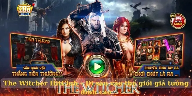 The Witcher HitClub – Đi sâu vào thế giới giả tưởng đỉnh cao the-witcher-hitclub
